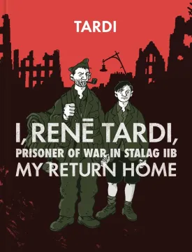 I, Rene Tardi, Prisoner Of War In Stalag IIB HC Vol 02
