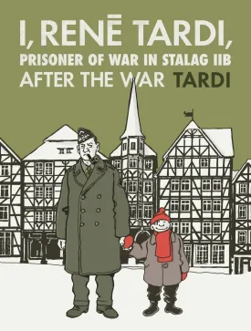 I, Rene Tardi, Prisoner Of War In Stalag IIB HC Vol 03