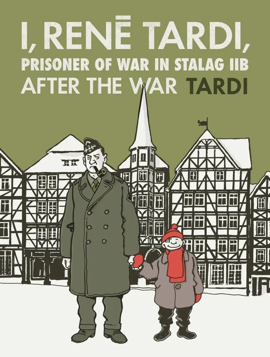 I, Rene Tardi, Prisoner Of War In Stalag IIB HC Vol 03